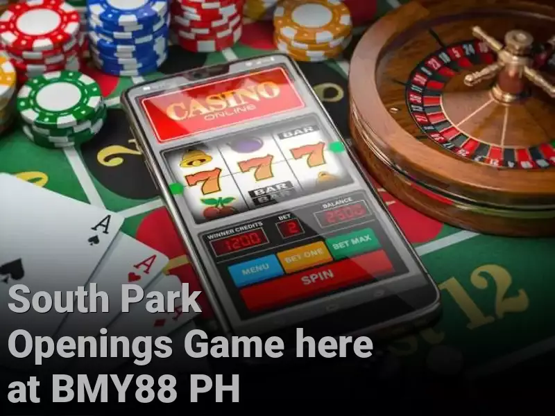 South Park Openings Game here at BMY88 PH