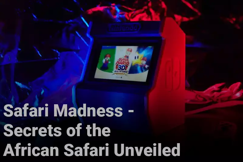 Safari Madness - Secrets of the African Safari Unveiled