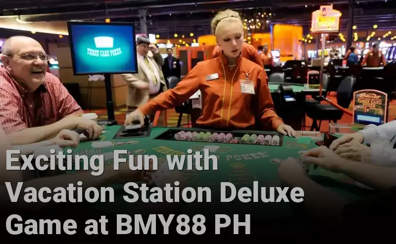 Exciting Fun with Vacation Station Deluxe Game at BMY88 PH