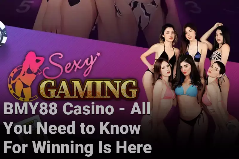 BMY88 Casino - All You Need to Know For Winning Is Here