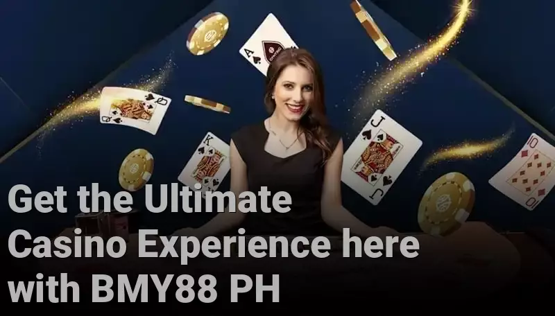 Get the Ultimate Casino Experience here with BMY88 PH