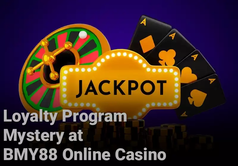 Loyalty Program Mystery at BMY88 Online Casino