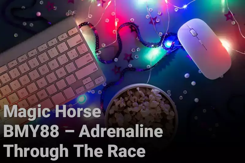 Magic Horse BMY88 – Adrenaline Through The Race