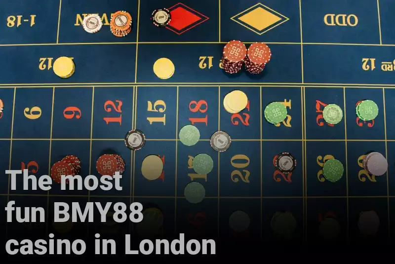 The most fun BMY88 casino in London