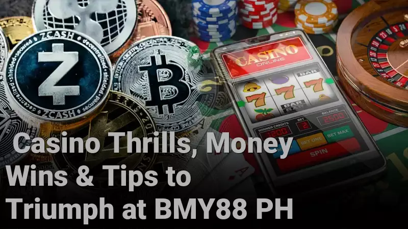  Casino Thrills, Money Wins & Tips to Triumph at BMY88 PH